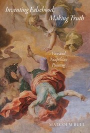 Cover of: Inventing Falsehood Making Truth Vico And Neapolitan Painting