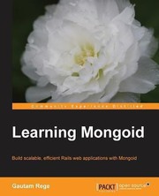 Cover of: Learning Mongoid Build Scalable Efficient Rails Web Applications With Mongoid