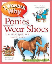 Cover of: I Wonder Why Ponies Wear Shoes by 
