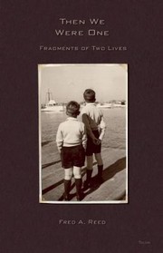 Then We Were One Fragments Of Two Lives by Fred A. Reed