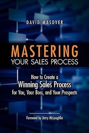 Mastering Your Sales Process by David Masover