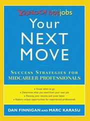 Cover of: Your next move: Yahoo! hot jobs success strategies for midcareer professionals