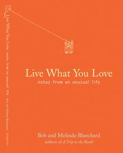 Live what you love by Robert Blanchard, Melinda Blanchard