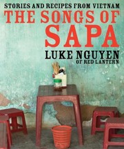 Cover of: The Songs Of Sapa Stories And Recipes From Vietnam