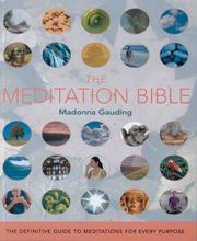 Cover of: The Meditation Bible: The Definitive Guide to Meditations for Every Purpose