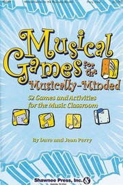 Cover of: Musical Games For The Musicallyminded 52 Games And Activities For The Music Classroom