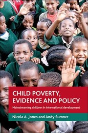 Cover of: Child Poverty Evidence And Policy Mainstreaming Children In International Development