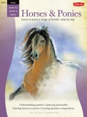 Cover of: Horses Ponies Learn To Paint A Range Of Breedsstep By Step