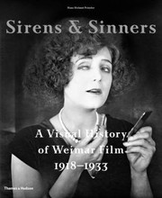 Cover of: Sirens Sinners A Visual History Of Weimar Film 19181933 by 