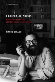 Cover of: Project Of Crisis Manfredo Tafuri And Contemporary Architecture