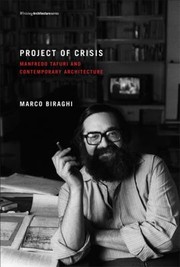 Cover of: Project Of Crisis Manfredo Tafuri And Contemporary Architecture by 