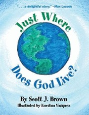 Cover of: Just Where Does God Live