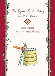 The Squirrels Birthday And Other Parties Stories by Toon Tellegen