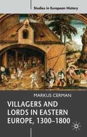 Cover of: Villagers And Lords In Eastern Europe 13001800 by 