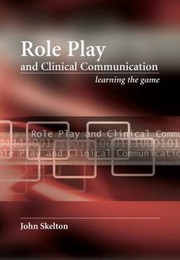 Cover of: Role Play And Clinical Communication:: Learning The Game