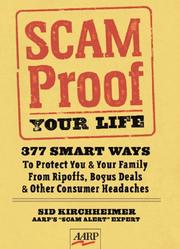 Cover of: Scam-Proof Your Life: 377 Smart Ways to Protect You & Your Family from Ripoffs, Bogus Deals & Other Consumer Headaches (AARP)