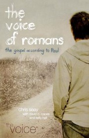 Cover of: The Voice Of Romans The Gospel According To Paul