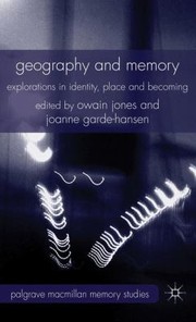 Cover of: Geography And Memory Explorations In Identity Place And Becoming