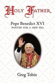 Cover of: Holy Father: Pope Benedict XVI by Greg Tobin