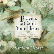 Cover of: Prayers To Calm Your Heart