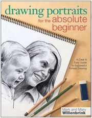 Cover of: Drawing Portraits For The Absolute Beginner A Clear Easy Guide To Successful Portrait Drawing by 