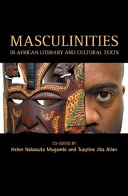 Cover of: Masculinities In African Literary And Cultural Texts by Helen Nabasuta Mugambi