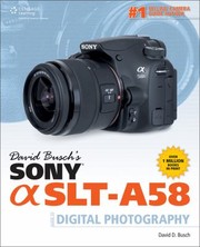 Cover of: David Buschs Sony Alpha Slta58 Guide To Digital Photography