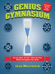 Cover of: Genius Gymnasium: On Your Mark, Get Set--Work Out Your Mind & Strengthen Your Brain