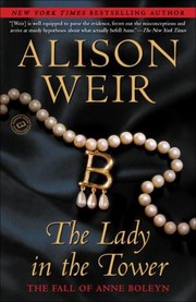 Cover of: The Lady In The Tower The Fall Of Anne Boleyn