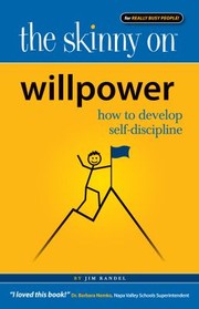 Cover of: The Skinny On Willpower How To Develop The Selfdiscipline