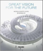 Cover of: Great Vision For Future World Expo 2010 Shanghai by 