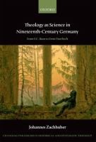 Theology As Science In Nineteenthcentury Germany From Fc Baur To Ernst Troeltsch by Johannes Zachhuber