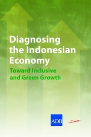 Cover of: Diagnosing The Indonesian Economy Toward Inclusive And Green Growth by 