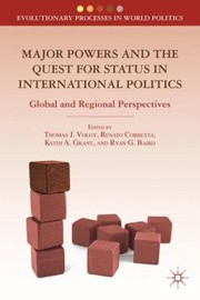 Major Powers And The Quest For Status In International Politics Global And Regional Perspectives by Thomas J. Volgy