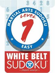 Cover of: Martial Arts Sudoku Level 1: White Belt Sudoku (Martial Arts Sudoku)