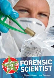 Cover of: Whats It Like To Be A Forensic Scientist