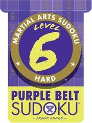 Cover of: Martial Arts Sudoku Level 6: Purple Belt Sudoku (Martial Arts Sudoku)