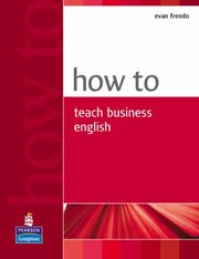 Cover of: How To Teach Business English