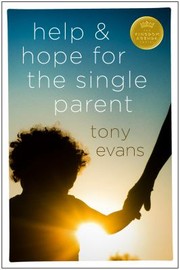 Help Hope For The Single Parent by Tony Evans