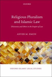 Cover of: Religious Pluralism And Islamic Law Dhimms And Others In The Empire Of Law by 