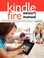 Cover of: Kindle Fire Owners Manual The Ultimate Kindle Fire Guide To Getting Started Advanced User Tips And Finding Unlimited Free Books Videos And Apps On Amazon And Beyond