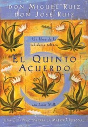 El Quinto Acuerdo Una Gua Prctica Para La Maestra Personal by Don Miguel Ruiz