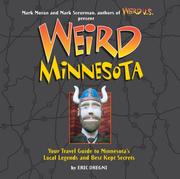 Cover of: Weird Minnesota: Your Travel Guide to Minnesota's Local Legends and Best Kept Secrets