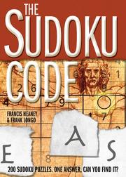 Cover of: The Sudoku Code: 200 Sudoku Puzzles. One Answer. Can You Find It?