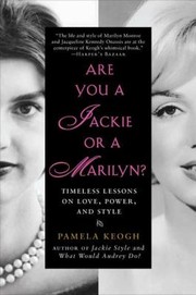 Cover of: Are You A Jackie Or A Marilyn Timeless Lessons On Love Power And Style