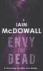 Envy The Dead by Iain McDowall