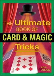 Cover of: The Ultimate Book of Card & Magic Tricks by Bob Longe
