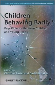 Cover of: Children Behaving Badly Peer Violence Between Children And Young People