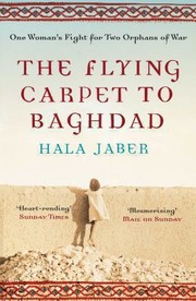 Cover of: The Flying Carpet To Baghdad One Womans Fight For Two Orphans Of War by 