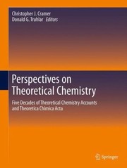 Cover of: Perspectives On Theoretical Chemistry Five Decades Of Theoretical Chemistry Accounts And Theoretica Chimica Acta